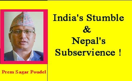 India's Stumble & Nepal's Subservience !