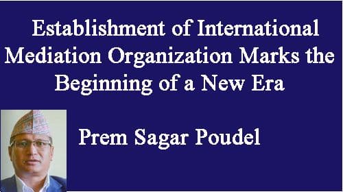 Establishment of International Mediation Organization Marks the Beginning of a New Era