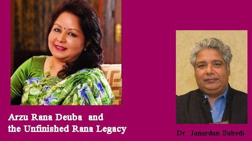 Arzu Rana Deuba and the Unfinished Rana Legacy