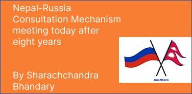 Nepal-Russia Consultation Mechanism meeting today after eight years