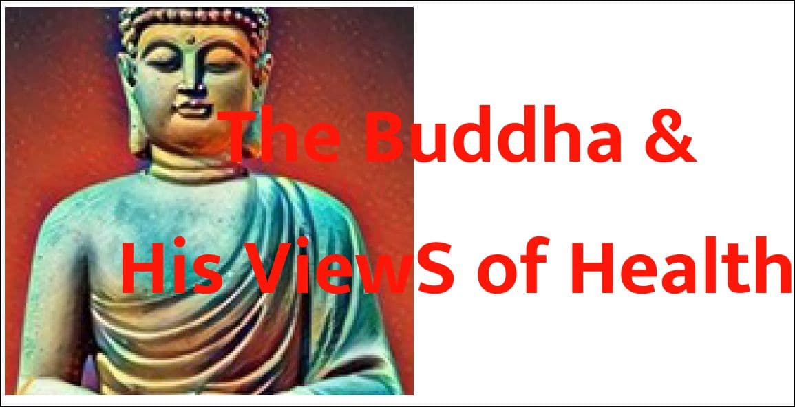 The Buddha & His ViewS of Health
