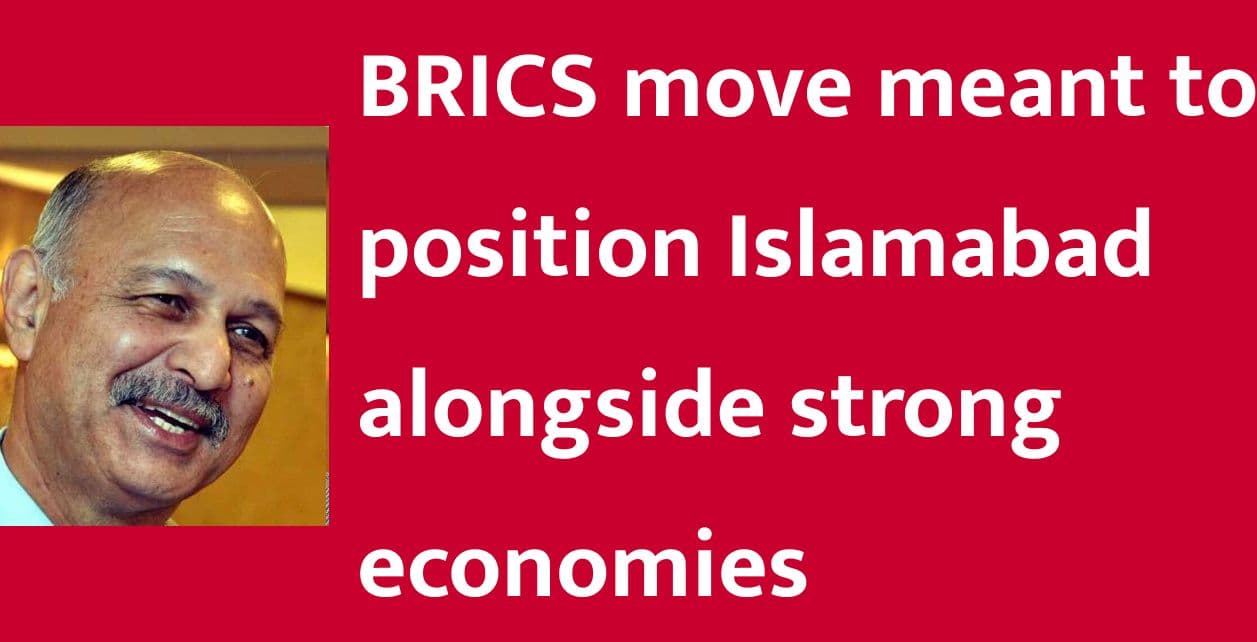 BRICS move meant to position Islamabad alongside strong economies