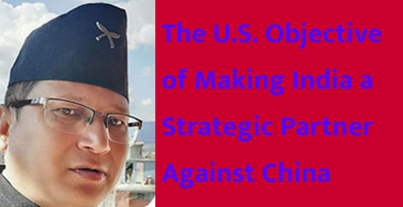 The U.S. Objective of Making India a Strategic Partner Against China: A Link to the Brahmaputra  