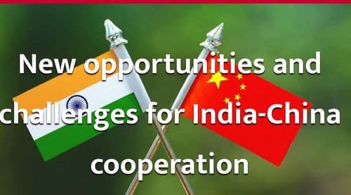 New opportunities and challenges for India-China cooperation in the countries of the South