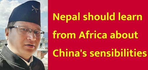 Nepal should learn from Africa about China's sensibilities