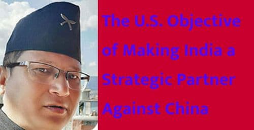 The U.S. Objective of Making India a Strategic Partner Against China: A Link to the Brahmaputra  