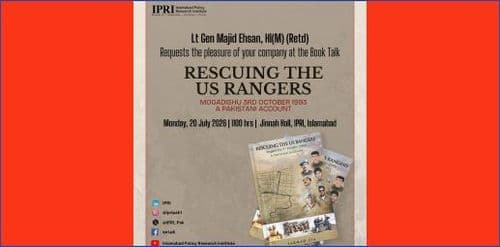 'Rescuing the US Rangers: Mogadishu 3rd October 1993 A Pakistani Account'