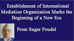 Establishment of International Mediation Organization Marks the Beginning of a New Era