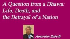 A Question from a Dhawa: Life, Death, and the Betrayal of a Nation