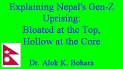 Explaining Nepal's Gen-Z Uprising: Bloated at the Top, Hollow at the Core

Dr. Alok K. Bohara from Nepal Unplugged