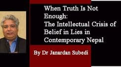 When Truth Is Not Enough: The Intellectual Crisis of Belief in Lies in Contemporary Nepal