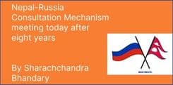 Nepal-Russia Consultation Mechanism meeting today after eight years