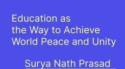 Education as the Way to Achieve World Peace and Unity